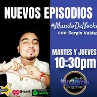 #MundoDeNoche con Sergio Valdez