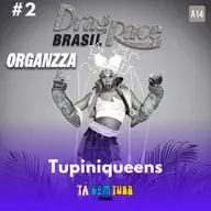 Drag Race Brasil #2 - Tupiniqueens