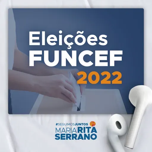 Eleições Funcef 2022: Em podcast, Rita Serrano fala sobre a importância de participar e votar