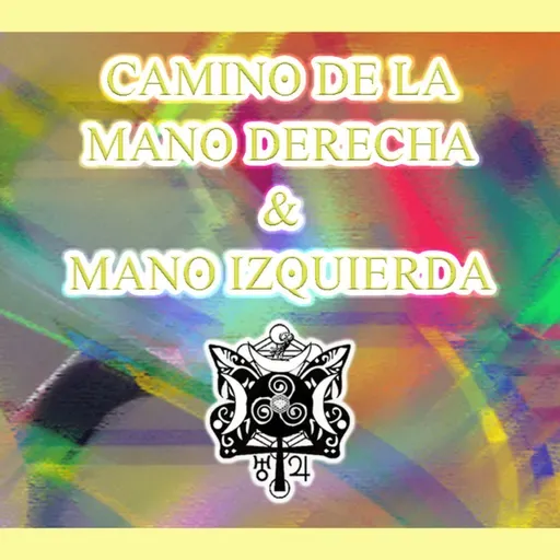 Camino de la Mano Derecha y Camino de la Mano Izquierda