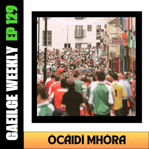 #129: Ócáidí Mhóra