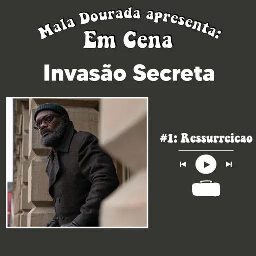 Em Cena: Invasão Secreta #1: Ressurreição