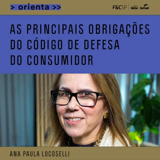 FecomercioSP Orienta | Atenção ao Código de Defesa do Consumidor