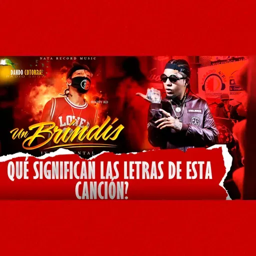 Rochy RD - Un Brindis (EXPLICACION DE LAS LETRAS)