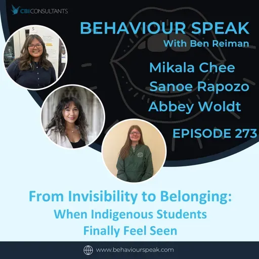 From Invisibility To Belonging: When Indigenous Students Finally Feel Seen with Mikala Chee, Sanoe Rapozo, and Abbey Woldt