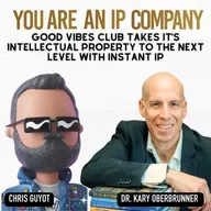 S4 Ep60: Good Vibes Club takes Its Intellectual Property to the next level with Instant IP