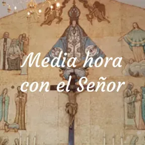Media hora con el Señor