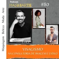 #80 Visagismo na Consultoria de Imagem e Estilo