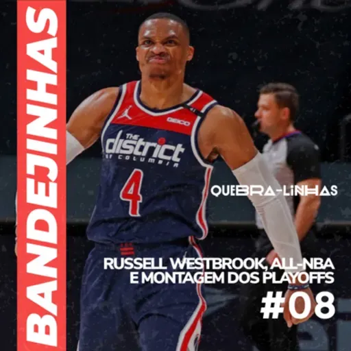 Bandejinhas #08- Russell Westbrook, All-NBA e Montagem dos Playoffs