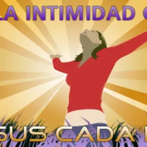 En la intimidad con Jesús cada día