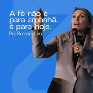 Igreja ABA Blumenau | A fé não é para amanhã, é para hoje. | Pra. Rossana Lira