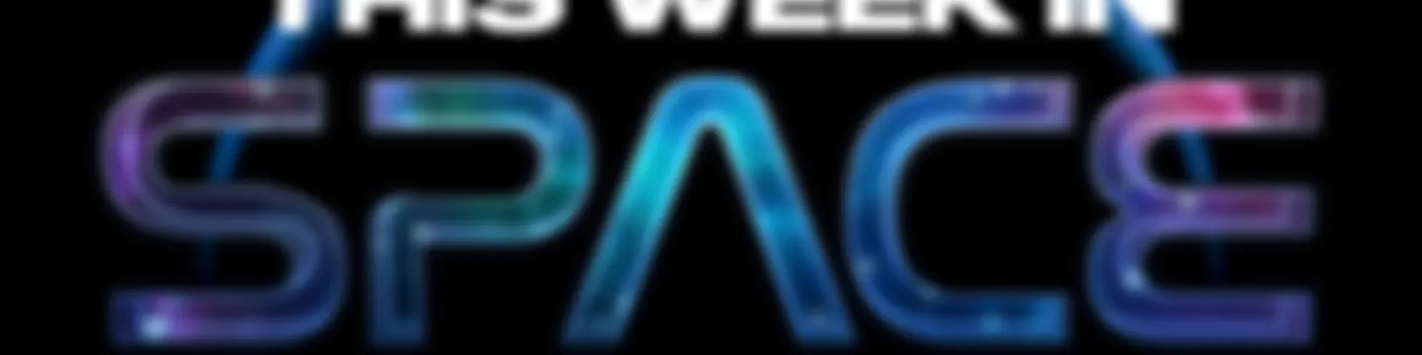 This Week in Space (Video)