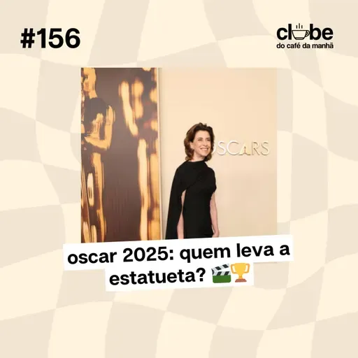 #156 Oscar 2025: Quem Leva a Estatueta? 🎬🏆