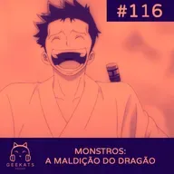 #116 MONSTROS: A MALDIÇÃO DO DRAGÃO