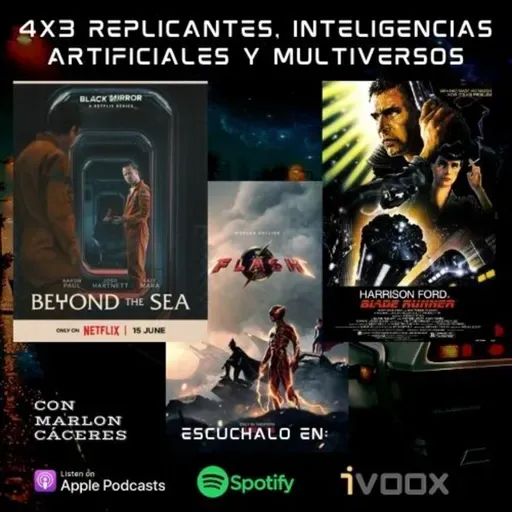 4x3 Replicantes, inteligencias artificiales y multiversos 