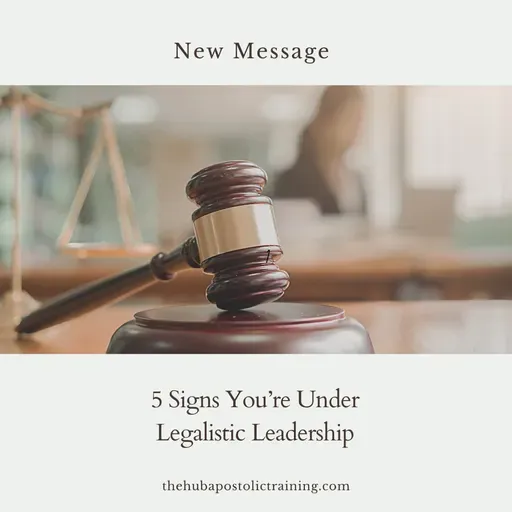 5 Signs You’re Under Legalistic Leadership