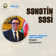 Rasim Qurbanovun çoxşaxəli yaradıcılıq dünyası I Sənətin səsi