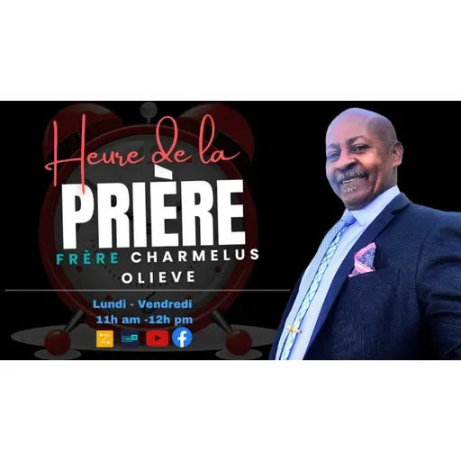 HEURE DE LA PRIÈRE avec Frère Charmelus OLIEVE | VENDREDI 16 FEVRIER 2026 2026-05-04 11:00