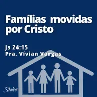 Famílias movidas por Cristo - Pra. Vivian Vargas - 18-05-2025