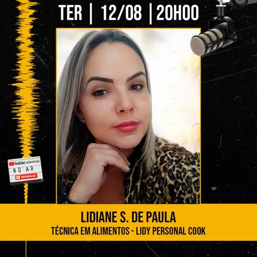 #414 - Lidiane Silva De Paula - Técnica em Alimentos e Personal Cook - AdamiCast