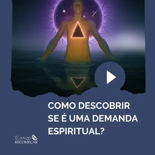Como descobrir se é uma Demanda Espiritual?