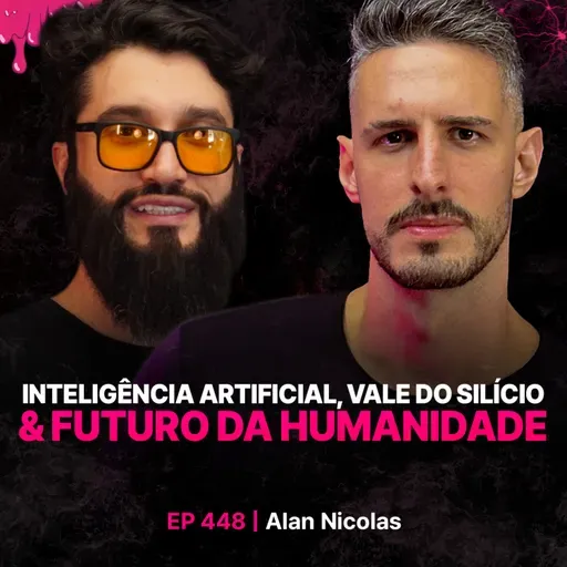 Inteligência Artificial, Vale do Silício e Futuro da Humanidade - Alan Nicolas