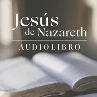 AUDIOLIBRO JESÚS DE NAZARET: 11. LA ORACIÓN DE JESÚS EN EL HUERTO