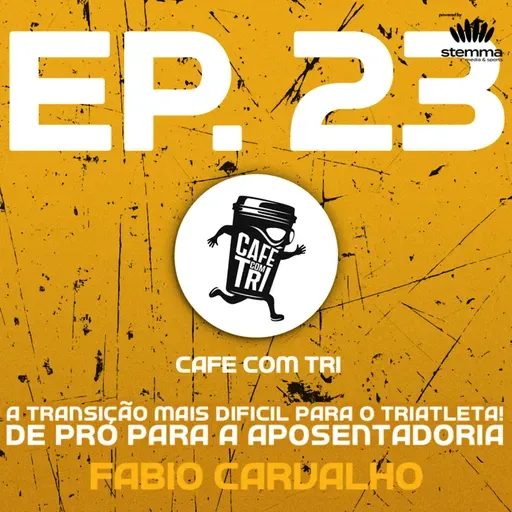 EP.23 - A transição mais difícil para o Triatleta de Pro para aposentadoria com Fabio Carvalho
