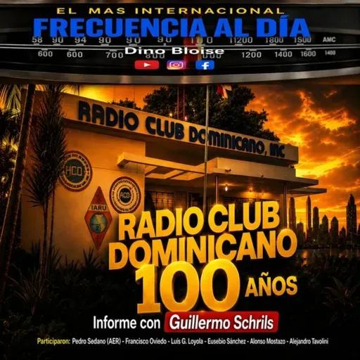 Episode 987: FRECUENCIA AL DÍA - 🌐 RADIO CLUB DOMINICANO 100 AÑOS