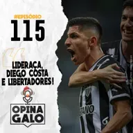 #115 Opina Galo - Liderança, Diego Costa e Libertadores!