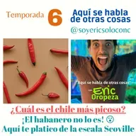 T6 Capítulo 15: ¡El chile habanero no es el más picoso!, ¿quieres saber cuál es? 🫑🌶 Aquí te cuento