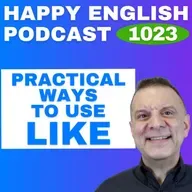 1023 - Practical Uses of Like in Everyday English