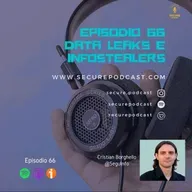 Episodio 066 - Data Leaks e Infostealers
