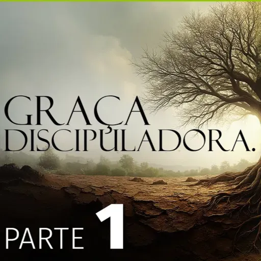 Tito 1.1-4: "A Graça Discipuladora Reorienta Toda a Sua Vida" (Rev. Anderson de Abreu)