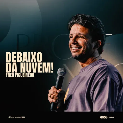 DEBAIXO DA NUVEM! | FRED FIGUEIREDO na IBF CHURCH! | PROFETIZANDO 2026, Ep. 6