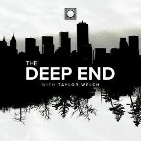 The Deep End w/Taylor Welch