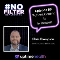 #53 - Patient Centric AI In Dental and the Future of Dental Sales