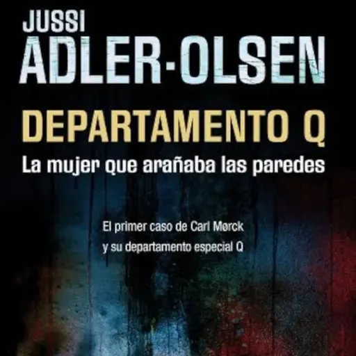 Departamento Q - la mujer que arañaba las paredes - Jussi Adler-Olsen