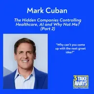 Mark Cuban: The Hidden Companies Controlling Healthcare, the Future of AI, and Why Not Me? (Part 2) (#307)