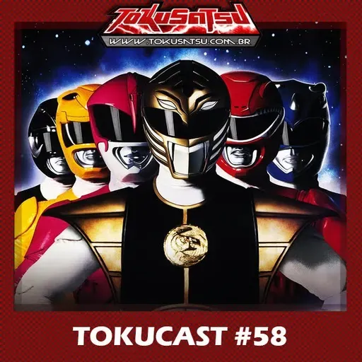 Tokucast #58 – Power Rangers: O Filme