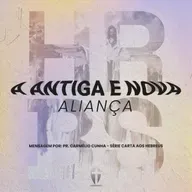 A Antiga e Nova Aliança | Pr. Carmélio Cunha | Série: Fé Convicta - Carta aos Hebreus