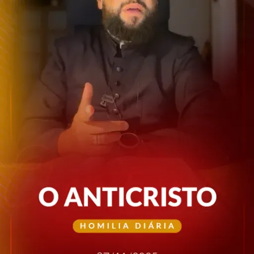 Homilia Diária - O anticristo | 2025.11.27