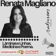 Lâminas e Linhas. Medicina e Poema - com Renata Magliano