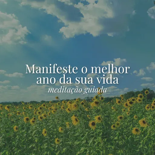 Meditação Para Manifestar um Novo Ano Incrível ✨ | Recomeço, Clareza e Abundância
