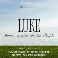Good News for When There Is No Way You Can Be Saved | Part 2