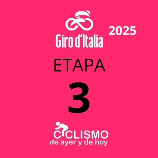 Giro de Italia 2025 - Etapa 3 - Ciclismo de Ayer y de Hoy