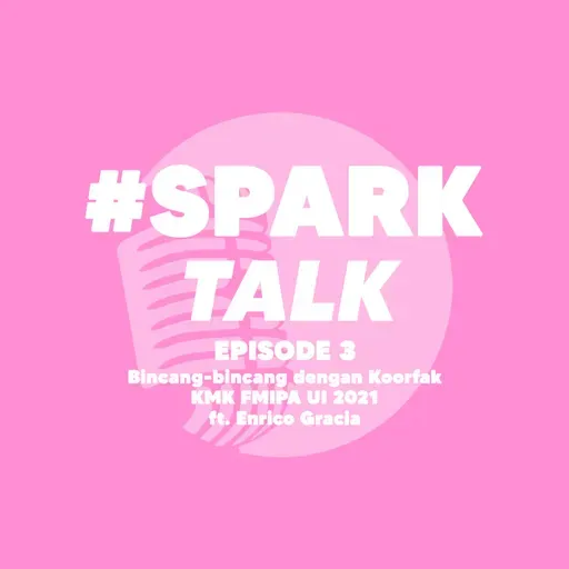 Episode 3: Bincang-bincang dengan Koorfak KMK FMIPA UI 2021 (ft. Enrico Gracia)