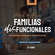 03 y 04 MAYO |01| FAMILIAS DIS-FUNCIONALES — Oscar Madrigal