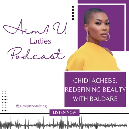 S5 E3. Chidi Achebe: Redefining Beauty with Baldare [VIDEO]