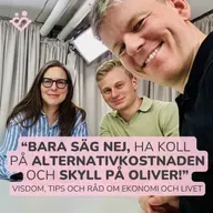 430. Bara säg nej, ha koll på alternativkostnaden och skyll på Oliver | Del 4 av 4: Visdom, tips och råd om ekonomi och livet